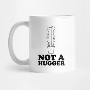 Not a hugger Mug